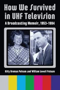 bokomslag How We Survived in UHF Television
