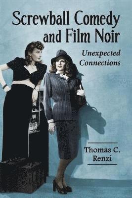 Screwball Comedy and Film Noir 1