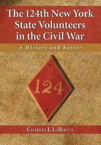 bokomslag 124th New York State Volunteers in the Civil War