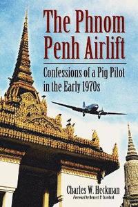 bokomslag The Phnom Penh Airlift