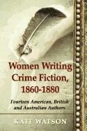 bokomslag Women Writing Crime Fiction, 1860-1880