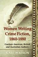 Women Writing Crime Fiction, 1860-1880 1