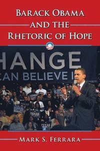 bokomslag Barack Obama and the Rhetoric of Hope