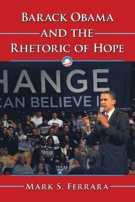 bokomslag Barack Obama and the Rhetoric of Hope