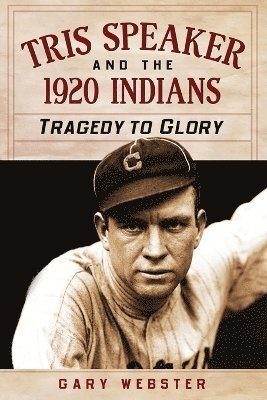 Tris Speaker and the 1920 Indians 1