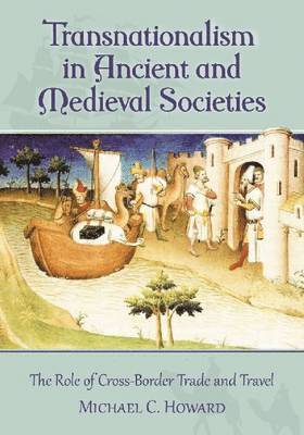 Michael C. Howard - Transnationalism in Ancient and Medieval Societies, Häftad