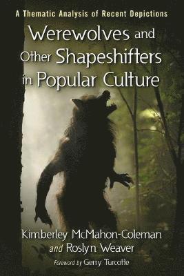 Kimberley McMahon-Coleman, Roslyn Weaver - Werewolves and Other Shapeshifters in Popular Culture, Häftad