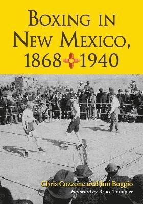 Boxing in New Mexico, 1868-1940 1