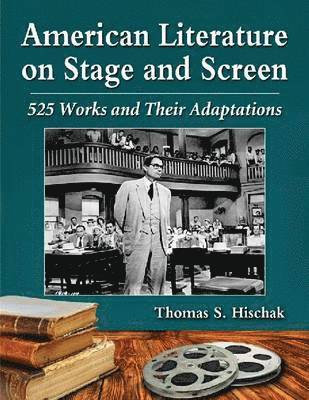 Thomas S. Hischak - American Literature on Stage and Screen, Häftad