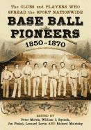 bokomslag Base Ball Pioneers, 1850-1870