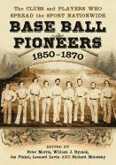 Base Ball Pioneers, 1850-1870