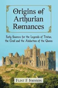 bokomslag Origins of Arthurian Romances