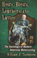 Hogs, Blogs, Leathers and Lattes 1
