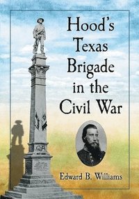 bokomslag Hood's Texas Brigade in the Civil War