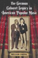 The German Cabaret Legacy in American Popular Music 1