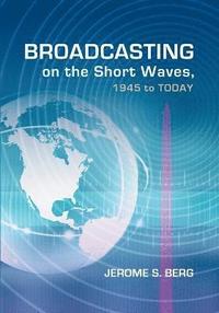 bokomslag Broadcasting on the Short Waves, 1945 to Today