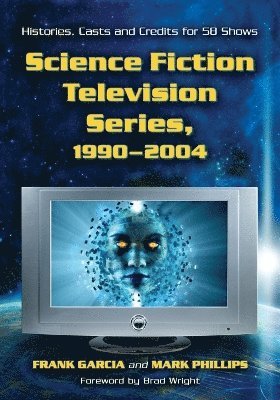 Frank Garcia, Mark Phillips - Science Fiction Television Series, 1990-2004, Häftad