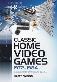 bokomslag Classic Home Video Games, 1972-1984