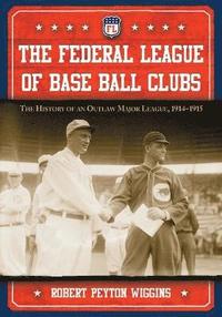 bokomslag The Federal League of Base Ball Clubs