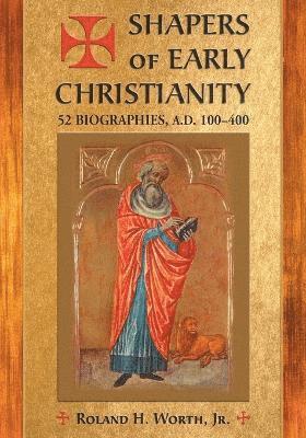 Shapers of Early Christianity 1