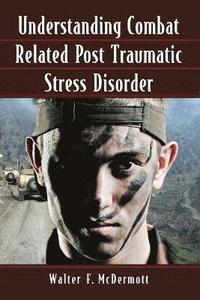 bokomslag Understanding Combat Related Post Traumatic Stress Disorder