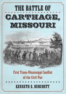 bokomslag The Battle of Carthage, Missouri