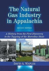 bokomslag The Natural Gas Industry in Appalachia