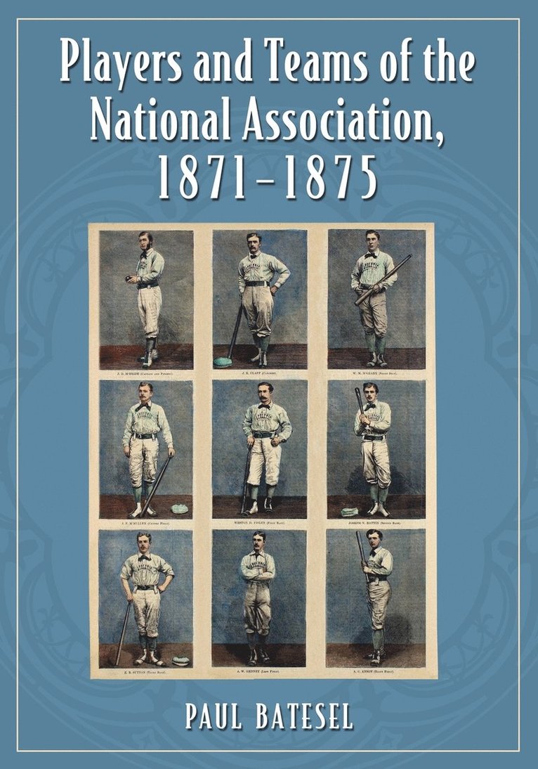 Players and Teams of the National Association, 1871-1875 1