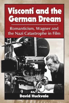 David Huckvale - Visconti and the German Dream, Häftad