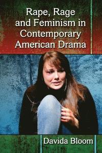 bokomslag Rape, Rage and Feminism in Contemporary American Drama