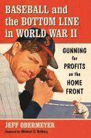 Jeff Obermeyer - Baseball and the Bottom Line in World War II, Häftad