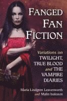 Maria Lindgren Leavenworth, Malin Isaksson - Fanged Fan Fiction, Häftad