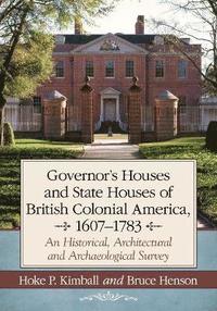 bokomslag Governor's and State Houses of Colonial America, 1607-1783