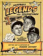 Hardball Legends and Journeymen and Short-Timers