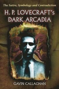 bokomslag H. P. Lovecraft's Dark Arcadia