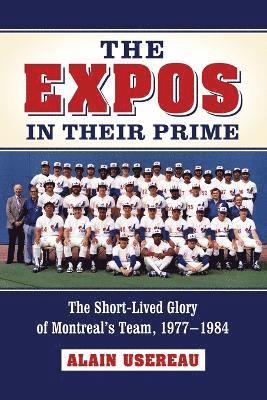 bokomslag The Expos in Their Prime