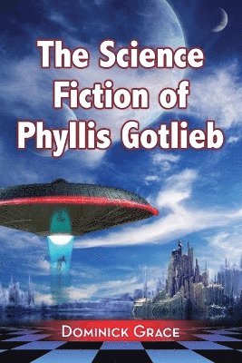Dominick Grace - Science Fiction of Phyllis Gotlieb, Häftad