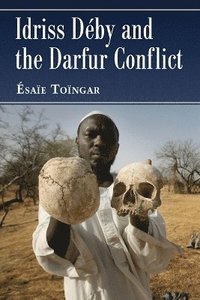 bokomslag Idriss Deby and the Darfur Conflict