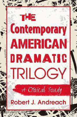 The Contemporary American Dramatic Trilogy 1