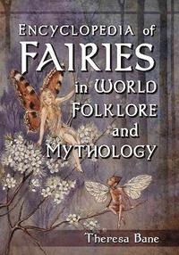 bokomslag Encyclopedia of Fairies in World Folklore and Mythology