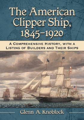 The American Clipper Ship, 1845-1920 1
