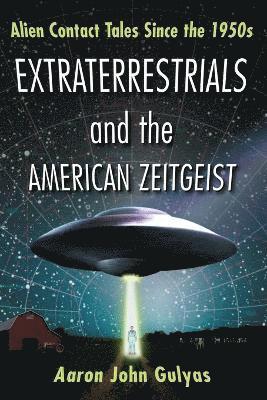 Extraterrestrials and the American Zeitgeist