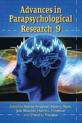 Stanley Krippner, Adam J. Rock, Julie Beischel - Advances in Parapsychological Research 9, Häftad