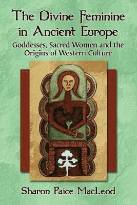 The Divine Feminine in Ancient Europe 1