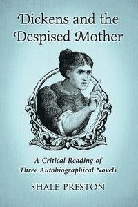 bokomslag Dickens and the Despised Mother