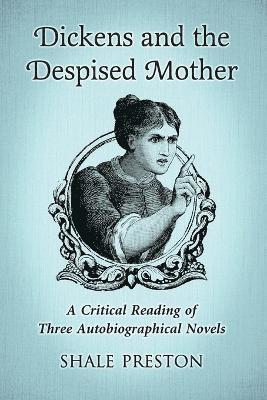 Dickens and the Despised Mother 1