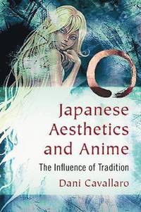 bokomslag Japanese Aesthetics and Anime