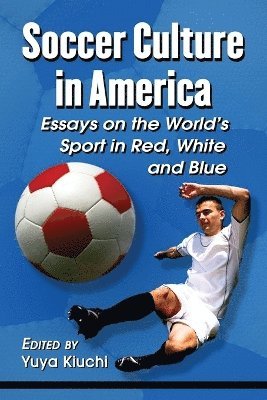 Yuya Kiuchi - Soccer Culture in America, Häftad