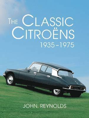 John Reynolds - Classic Citroens, 1935-1975, Häftad