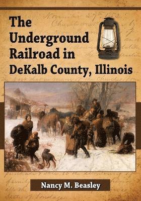 bokomslag Underground Railroad in DeKalb County, Illinois
